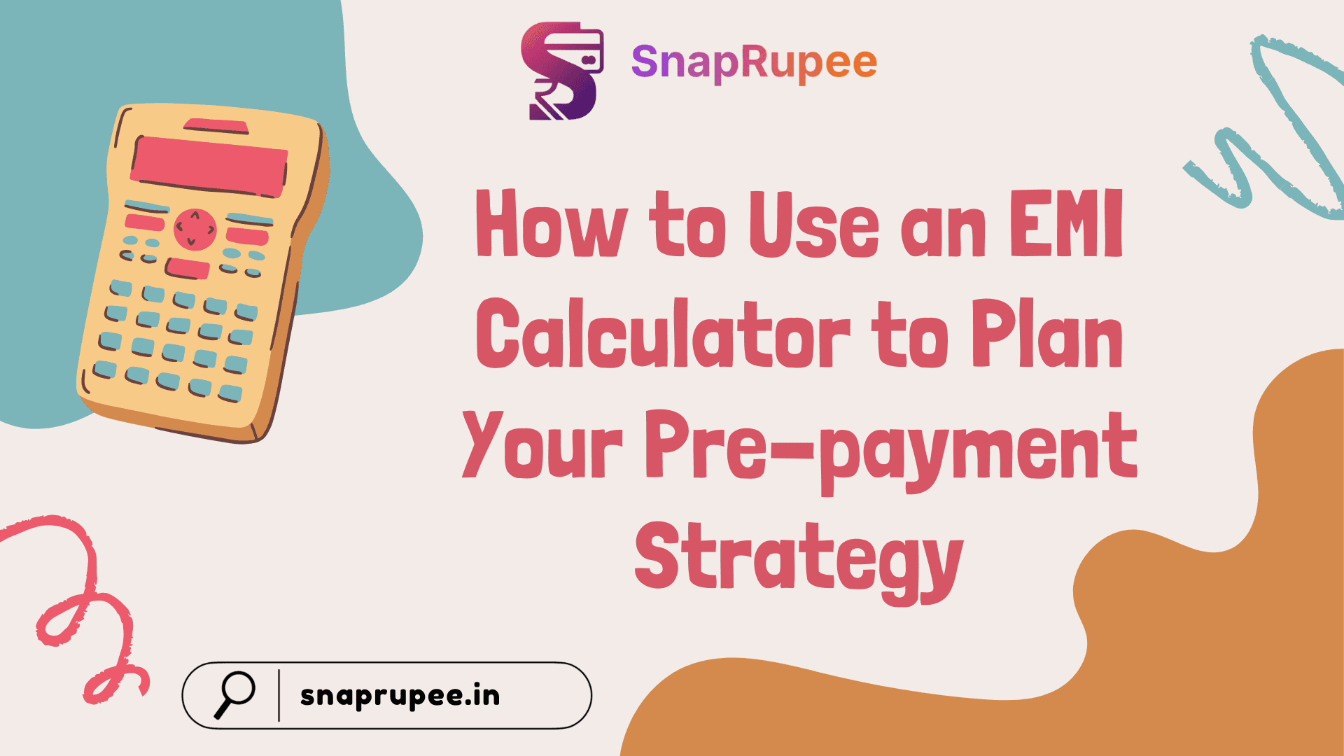 Illustration of a calculator with the title How to Use an EMI Calculator to Plan Your Pre-payment Strategy by SnapRupee