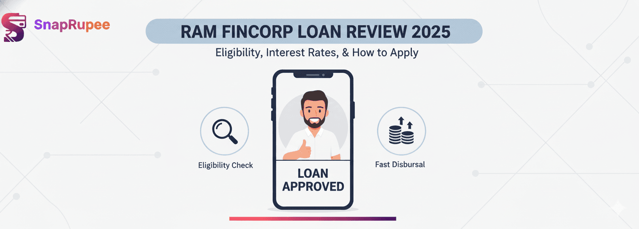 Ram Fincorp Loan Review 2025: Eligibility, Interest Rates & How to Apply
