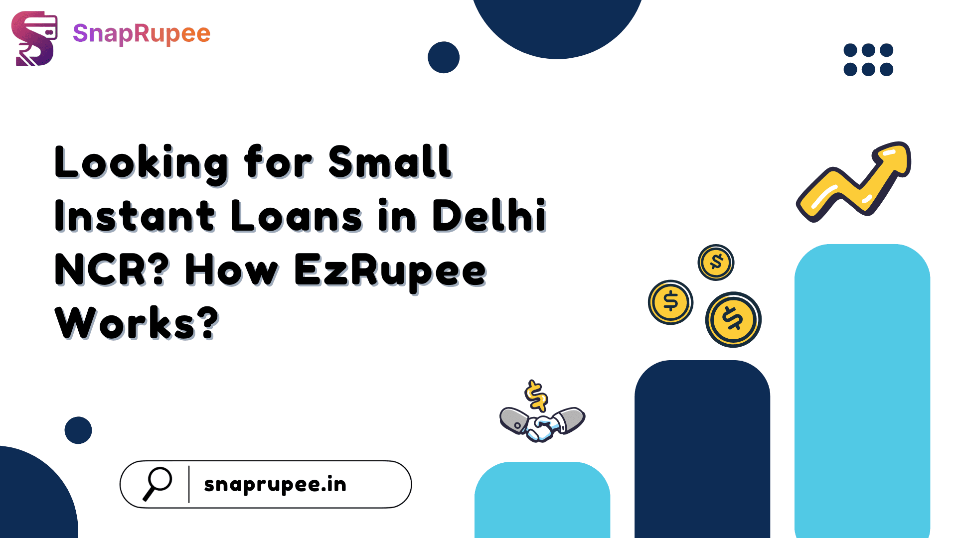 Small instant loans in Delhi NCR: A guide to how EzRupee works.
