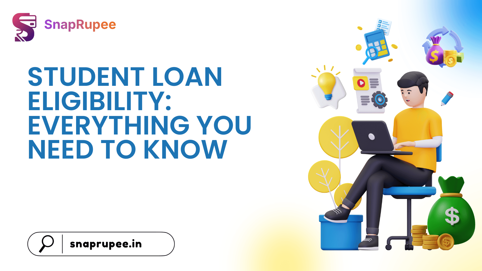 SnapRupee blog header for Student Loan Eligibility guide, featuring a 3D illustration of a student managing finances on a laptop with money bags and calculator icons.